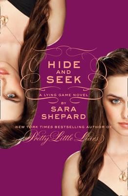 Hide and Seek: A Lying Game Novel - Shepard, Sara