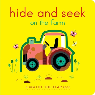 Hide and Seek on the Farm: A First Lift-The-Flap Book - Brunelli?re, Lucie (Illustrator)