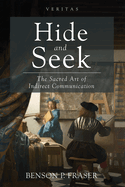 Hide and Seek: The Sacred Art of Indirect Communication