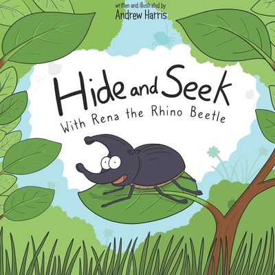 Hide and seek with Rena the Rhino Beetle: Look and find picture book with cute insects - Harris, Andrew