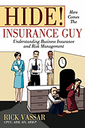 Hide! Here Comes the Insurance Guy: Understanding Business Insurance and Risk Management