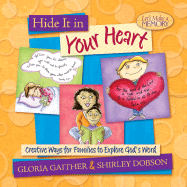 Hide It in Your Heart: Creative Ways for Families to Explore God's Word