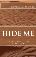 Hide Me: Safe, Secluded & Secure