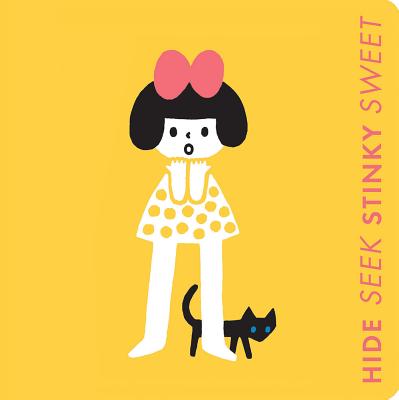 Hide Seek Stinky Sweet: A Little Book of Opposites: Board Book - Austin, Ruth, and Sato, Kanae