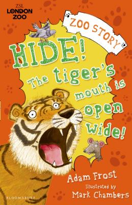 Hide! The Tiger's Mouth is Open Wide! - Frost, Adam