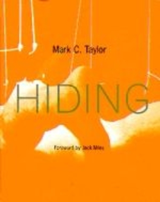 Hiding, 1996 - Taylor, Mark C, Professor