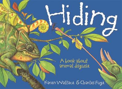 Hiding: A Book about Animal Disguises - Wallace, Karen