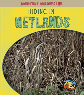 Hiding in Wetlands - Underwood, Deborah