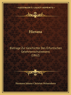 Hierana: Bietrage Zur Geschichte Des Erfurtischen Gelehrtenschulwesens (1862)