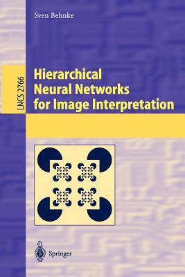 Hierarchical Neural Networks for Image Interpretation - Behnke, Sven