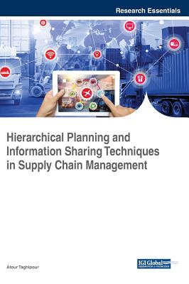 Hierarchical Planning and Information Sharing Techniques in Supply Chain Management - Taghipour, Atour (Editor)