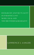 Hierarchy and Mutuality in Paradise Lost, Moby-Dick and the Brothers Karamazov