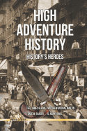 High Adventure History: History's Heroes