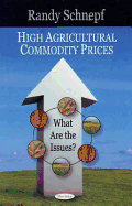High Agricultural Commodity Prices: What Are the Issues?