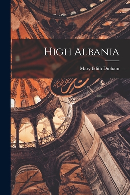 High Albania - Durham, Mary Edith 1863-1944