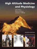 High Altitude Medicine and Physiology - West, John B, MD, PhD, Dsc, and Schoene, Robert B, and Milledge, James S