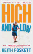 High and Low: How I Hiked Away From Depression Across Scotland