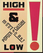 High and Low: Modern Art and Popular Culture - Varnedoe, Kirk, Dr., and Gopnik, Adam