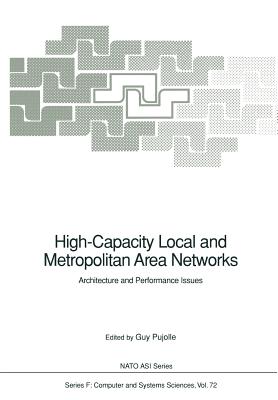 High-Capacity Local and Metropolitan Area Networks: Architecture and Performance Issues - Pujolle, Guy (Editor)