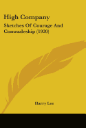 High Company: Sketches Of Courage And Comradeship (1920)