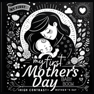 High Contrast Baby Book - Mother's Day: My First Mothers Day For Newborn, Babies, Infants High Contrast Baby Book of Family days Black and White Baby Book