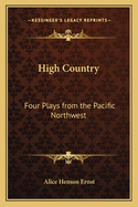 High Country: Four Plays from the Pacific Northwest