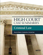 High Court Case Summaries on Criminal Law, Keyed to Kaplan, 7th