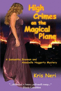 High Crimes on the Magical Plane: A Samantha Brennan and Annabelle Haggerty Mystery