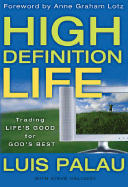 High Definition Life: Trading Life's Good for God's Best