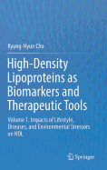 High-Density Lipoproteins as Biomarkers and Therapeutic Tools: Volume 1. Impacts of Lifestyle, Diseases, and Environmental Stressors on Hdl