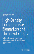 High-Density Lipoproteins as Biomarkers and Therapeutic Tools: Volume 2. Improvement and Enhancement of Hdl and Clinical Applications