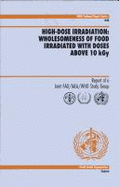 High-Dose Irradiation: Wholesomeness of Food Irradiated with Doses Above 10 Kgy