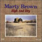 High & Dry - Marty Brown