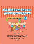 High-Efficiency Overseas Chinese Learning Series, Word Study Series, 5b: Word Study Series Studnet Book