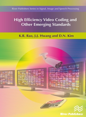 High Efficiency Video Coding and Other Emerging Standards - Rao, K R, and Hwang, Jae-Jeong, and Kim, Do Nyeon