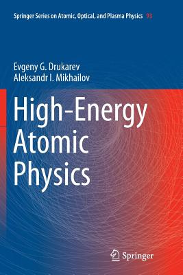 High-Energy Atomic Physics - Drukarev, Evgeny G, and Mikhailov, A I