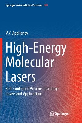 High-Energy Molecular Lasers: Self-Controlled Volume-Discharge Lasers and Applications - Apollonov, V V