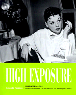 High Exposure: Hollywood Lives - Found Photos from the Archives of the L.A. Times