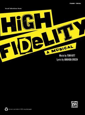 High Fidelity -- A Musical (Vocal Selections) - Kitt, Tom (Composer), and Green, Amanda (Composer)