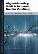 High-fidelity Multichannel Audio Coding: Pt. 1 - Yang, Dai Tracy, and Kyriakak, Chris, and Kuo, C.-C. Jay