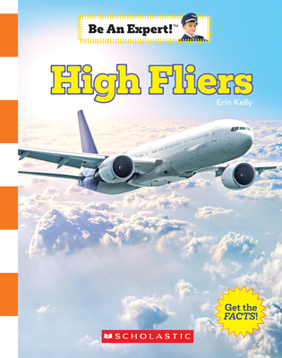 High Fliers (Be an Expert!) - Kelly, Erin