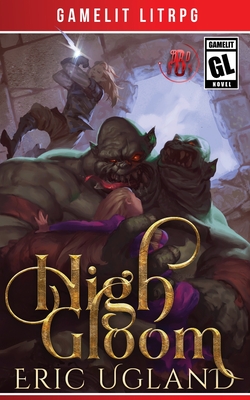 High Gloom: A LitRPG/GameLit Adventure - Ugland, Eric