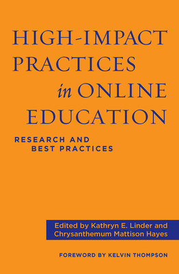 High-Impact Practices in Online Education: Research and Best Practices - Linder, Kathryn E (Editor), and Mattison Hayes, Chrysanthemum (Editor)