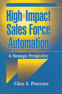 High-Impact Sales Force Automation: A Strategic Perspective