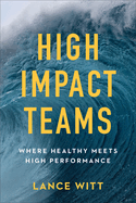 High Impact Teams: Where Healthy Meets High Performance