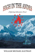 High in the Andes: A Spiritual Adventure Novel