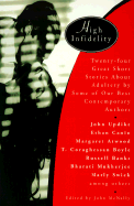 High Infidelity: 24 Great Short Stories about Adultery by Some of Our Best Contemporary Authors - McNally, John