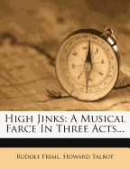 High Jinks: A Musical Farce in Three Acts