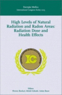 High Levels of Natural Radiation and Radon Areas: Radiation Dose and Health Effects: Proceedings of the 5th International Conference on High Levels of Natural Radiation and Radon Areas: Radiation Dose and Health Effects, Munich, 4-7 September 2000, ICS... - Burkart, W (Editor), and Sohrabi, Mehdi (Editor), and Bayer, A (Editor)