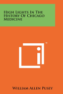 High Lights in the History of Chicago Medicine